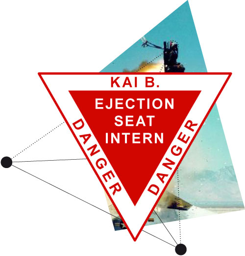 Kai is our ejection seat intern