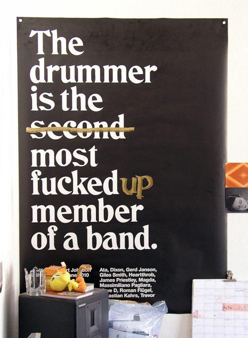 the drummer is the most fuckedup member of a band